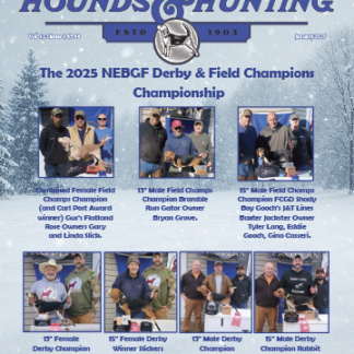 We have the 2025 NEBGF Championship as the Hounds & Hunting COVER STORY