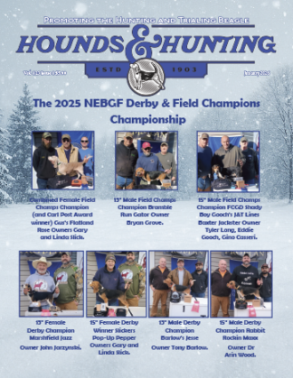 We have the 2025 NEBGF Championship as the Hounds & Hunting COVER STORY